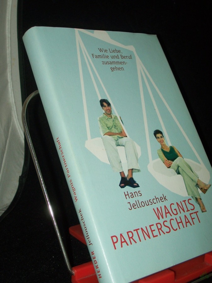 Artikelbild 1 des Artikels “Wagnis Partnerschaft : wie Liebe, Familie und Beruf zusammengehen / Hans Jellouschek “