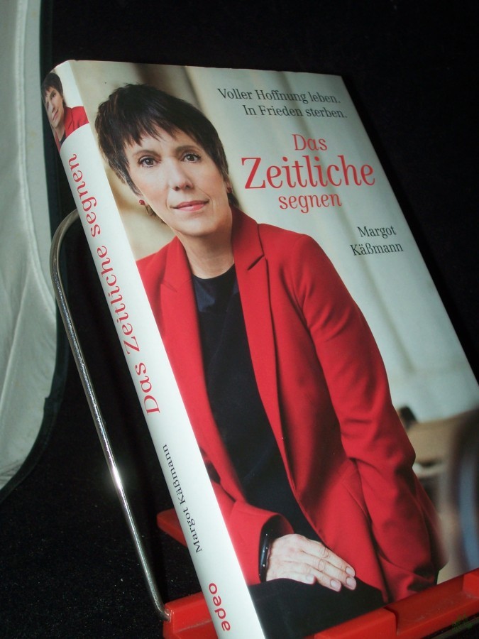 Product image 1 of the product “Das Zeitliche segnen : voller Hoffnung leben, in Frieden sterben / Margot Käßmann ”