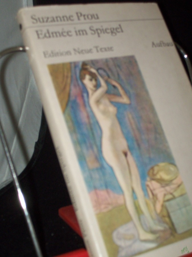 Product image 1 of the product “Edmée im Spiegel : Roman / Suzanne Prou. [Aus d. Franz. übers. von Wolfram Schäfer. Mit e. Nachbemerkung von Irene Selle] ”
