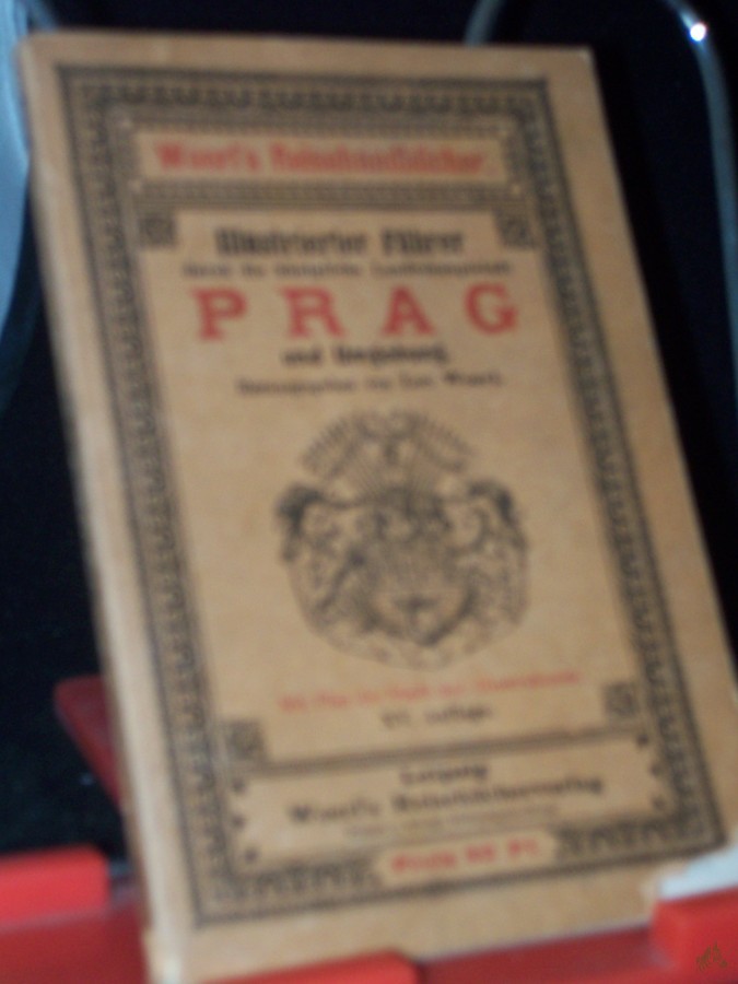 Product image 1 of the product “Illustrierter Führer durch die königliche Landeshauptstadt Prag und Umgebung / Hrsg. von Leo Woerl ”