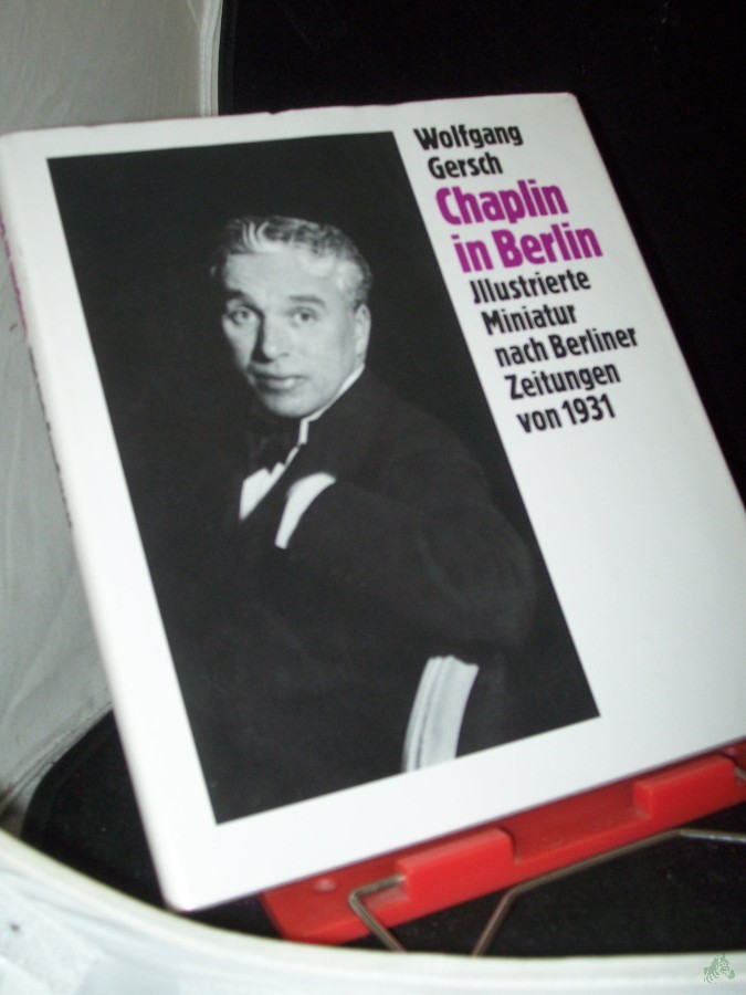 Artikelbild 1 des Artikels “Chaplin in Berlin : illustrierte Miniatur nach Berliner Zeitungen von 1931 / Wolfgang Gersch “