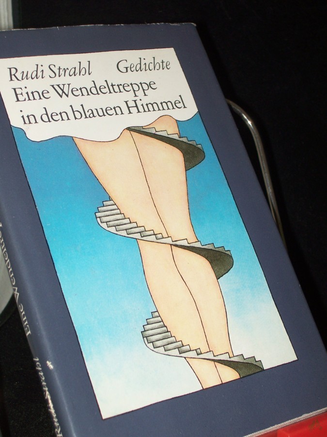 Product image 1 of the product “Eine Wendeltreppe in den blauen Himmel : nebst weiterem Heiterem ; neue u. gebrauchte Gedichte / Rudi Strahl. [Mit e. Einf. von John Erpenbeck. Ill. von Karl-Heinz Appelmann] ”