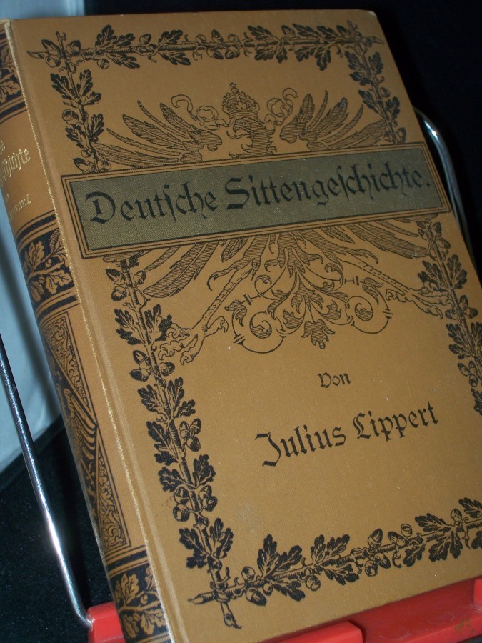 Artikelbild 1 des Artikels “Lippert, Julius: Deutsche Sittengeschichte Teil 1., Von der Urzeit bis auf Karl den Großen “