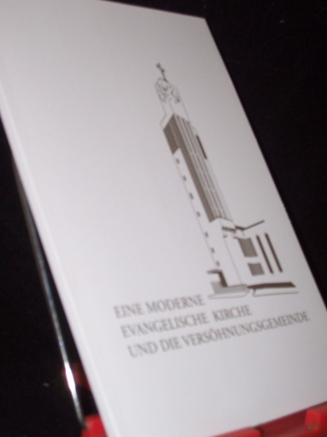Artikelbild 1 des Artikels “Eine moderne evangelische Kirche und die Versöhnungsgemeinde / hrsg. vom Ev.-Luth. Kirchenvorstand der Versöhnungsgemeinde Leipzig-Gohlis. Zsgest. von Ingolf Sonntag “