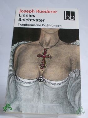 Product image 1 of the product “Linnies Beichtvater : tragikomische Erzählungen / Joseph Ruederer. Ausgew. von Sabine Horsch ”