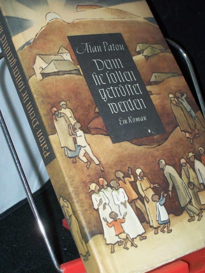 Artikelbild 1 des Artikels “Denn sie sollen getröstet werden : Roman / Alan Paton. [Aus d. Engl. übertr. v. M. Hackel] “