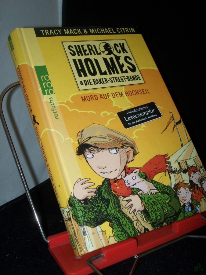 Product image 1 of the product “Mack, Tracy: Sherlock Holmes und die Baker-Street-Bande Teil: Mord auf dem Hochseil / [Dt. von Thomas Gunkel] ”