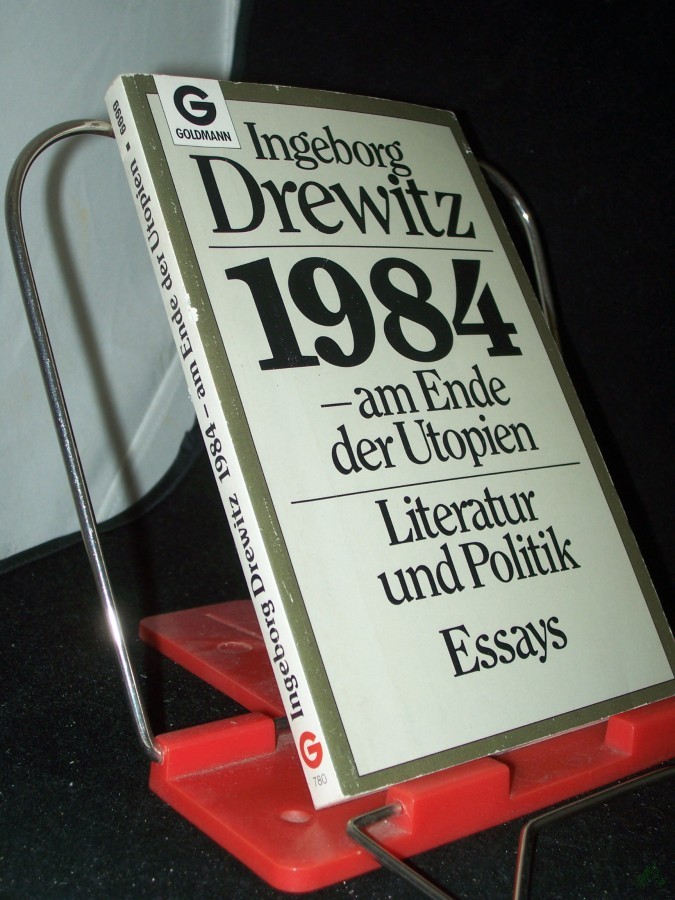 Product image 1 of the product “1984 [Neunzehnhundertvierundachtzig] - am Ende der Utopien : Literatur u. Politik ; Essays / Ingeborg Drewitz ”