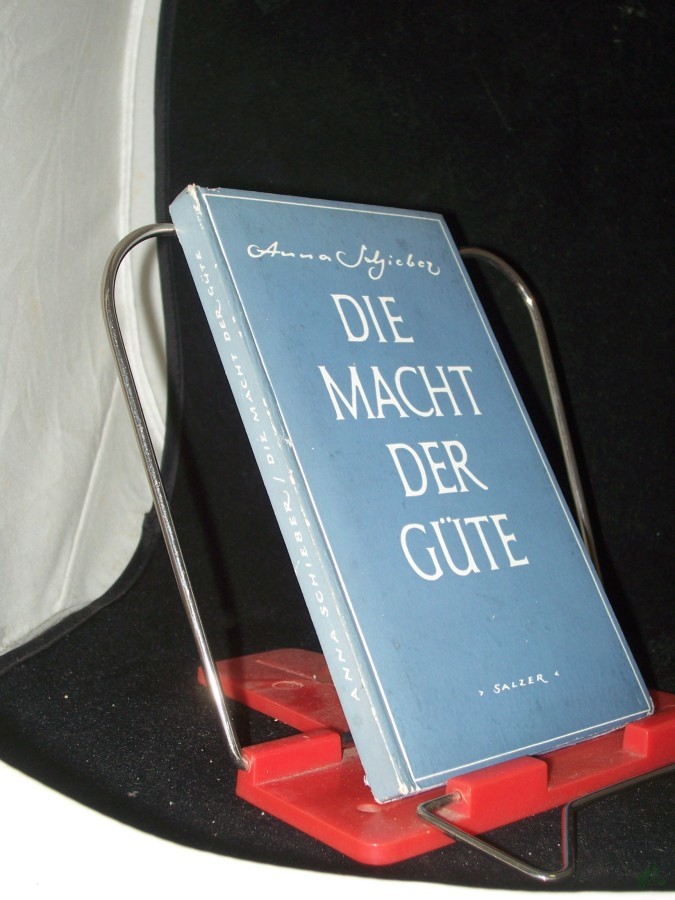 Product image 1 of the product “Die Macht der Güte : [Erzählungen] / Anna Schieber ”