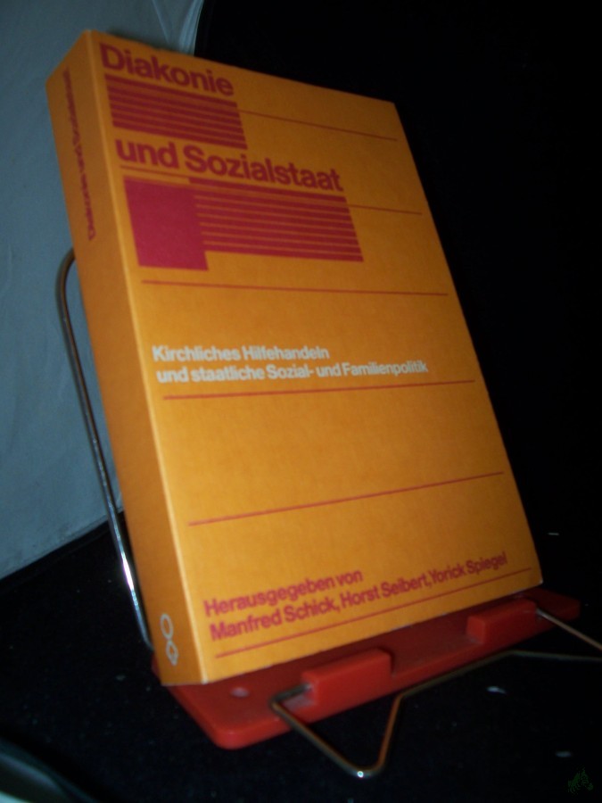 Product image 1 of the product “Diakonie und Sozialstaat : kirchl. Hilfehandeln u. staatl. Sozial- u. Familienpolitik / hrsg. von Manfred Schick... ”