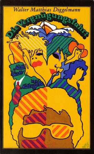 Product image 1 of the product “Die Vergnügungsfahrt : Roman / Walter Matthias Diggelmann. [Mit e. Nachbemerkung von Jean Villain] ”