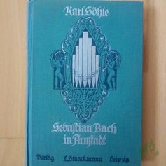 Artikelbild 1 des Artikels “Sebastian Bach in Arnstadt. Ein musikalisches Kulturbild aus dem Anfang des 18. Jahrhunderts. “