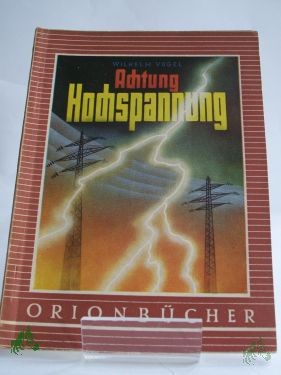 Artikelbild 1 des Artikels “Achtung: Hochspannung! / Wilhelm Vogel “