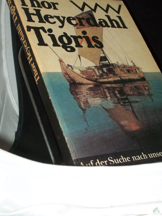 Product image 1 of the product “Tigris : auf d. Suche nach unserem Ursprung / Thor Heyerdahl. Aus d. Engl. von Wolfgang Rhiel ”