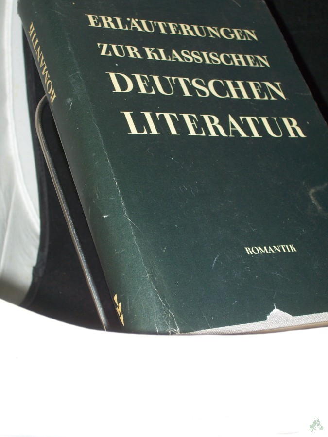 Product image 1 of the product “Erläuterungen zur deutschen Literatur Teil: Romantik / [Leitung: Kurt Böttcher. Red. u. Bearb.: Johannes Mittenzwei unter Mitarb. von Karl Heinz Berger u. a. Zusammenstellung d. Kapitel Eichendorff, E. T. A. Hoffmann, Hauff u. Chamisso: Kl ”