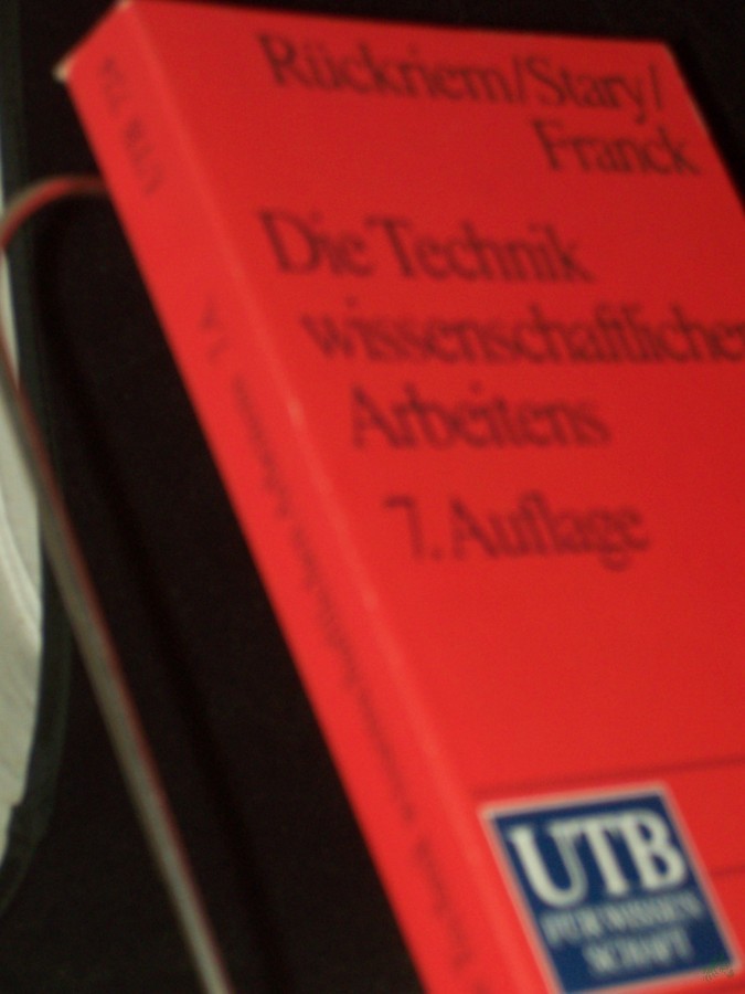 Product image 1 of the product “Die Technik wissenschaftlichen Arbeitens : eine praktische Anleitung / Georg Rückriem ; Joachim Stary ; Norbert Franck ”