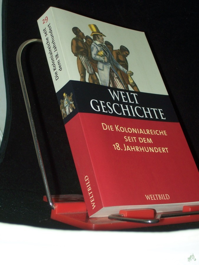 Product image 1 of the product “Weltgeschichte Teil: Bd. 29., Die Kolonialreiche seit dem 18. Jahrhundert / hrsg. und verf. von David K. Fieldhouse. [Aus dem Engl. übers. von Günter Schütze] ”
