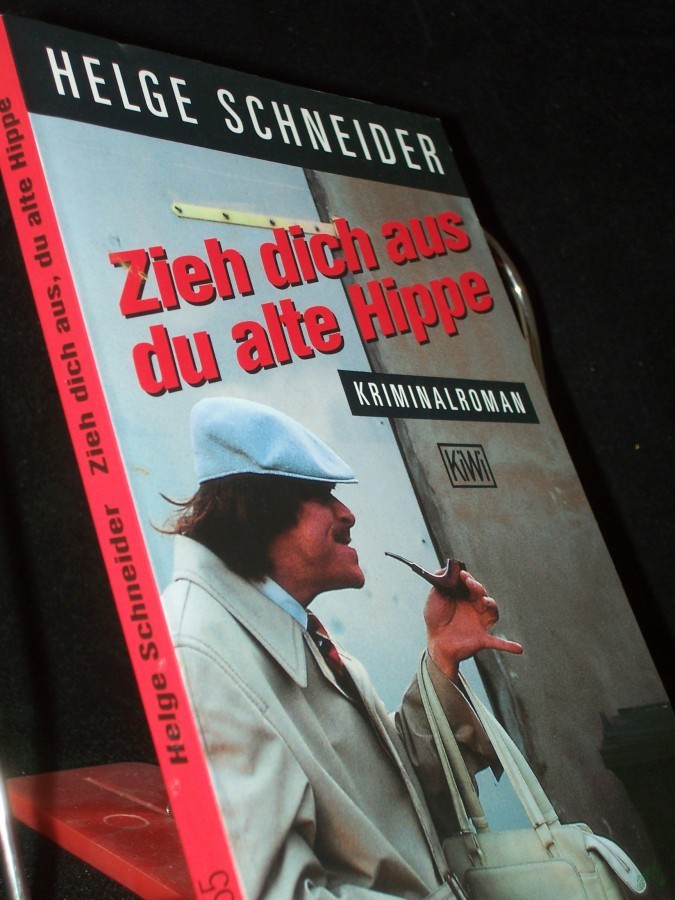 Artikelbild 1 des Artikels “Zieh dich aus, du alte Hippe : Kriminalroman / Helge Schneider “