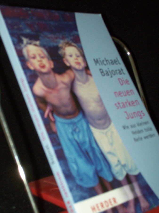 Product image 1 of the product “Die neuen starken Jungs : wie aus kleinen Helden tolle Kerle werden / Michael Bajorat ”