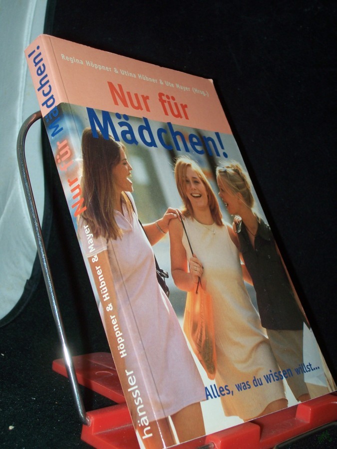 Product image 1 of the product “Nur für Mädchen : alles, was Du wissen willst... / Regina Höppner... (Hrsg.) ”