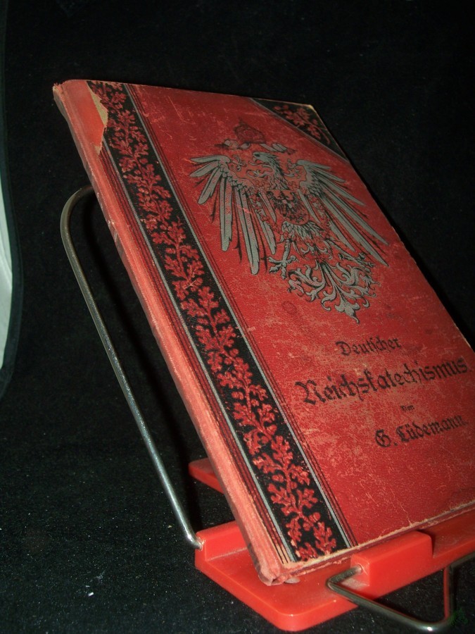 Product image 1 of the product “Deutscher Reichs-Katechismus: Ausgestaltung und Verfassung des neuerstandenen deutschen Reiches. Für alle Reichsfreunde und Staatsbürger erläuternd mit Angabe der bezüglichen Reichsgesetze und Erklärung öfter vorkommender politischer.. ”