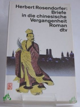 Product image 1 of the product “Briefe in die chinesische Vergangenheit : Roman / Herbert Rosendorfer ”