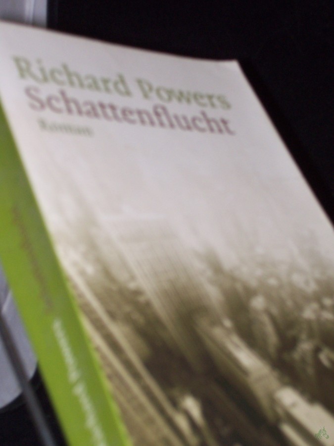 Product image 1 of the product “Schattenflucht : Roman / Richard Powers. Aus dem Amerikan. von Manfred Allié und Gabriele Kempf-Allié ”