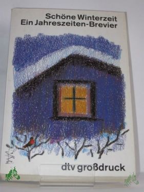 Product image 1 of the product “Schöne Winterzeit : ein Jahreszeiten-Brevier / zsgest. von Helga Dick u. Lutz-W. Wolff ”
