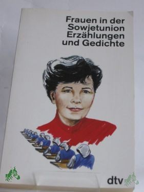 Artikelbild 1 des Artikels “Frauen in der Sowjetunion : Erzählungen und Gedichte / hrsg. von Andrea Wörle “