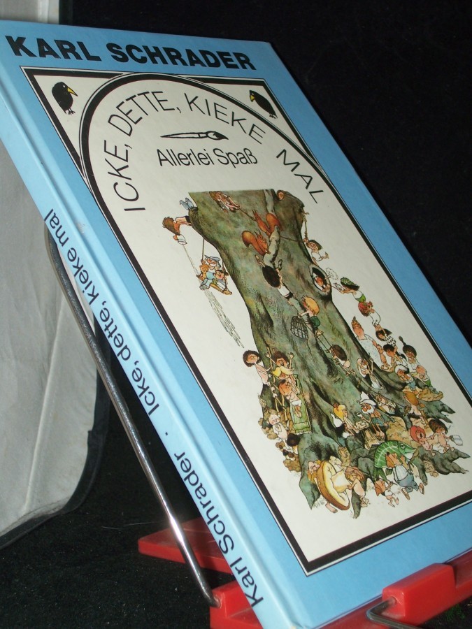 Product image 1 of the product “Icke, dette, kieke mal : allerlei Spaß / Karl Schrader. [Hrsg. von Horst Roatsch] ”