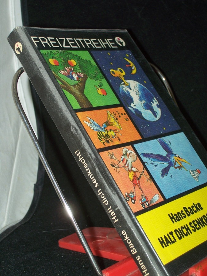 Artikelbild 1 des Artikels “Halt dich senkrecht! : Ein Buch von d. Gesetzen, die uns u. d. Welt zusammenhalten, u. von tausend Gelegenheiten zum Beobachten u. zum Ausprobieren / Hans Backe. [Ill.: Wilmar Riegenring] “
