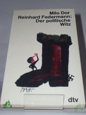 Artikelbild 1 des Artikels “Der politische Witz / Hrsg.: Milo Dor ; Reinhard Federmann. Mit e. Vorw. von Werner Finck “
