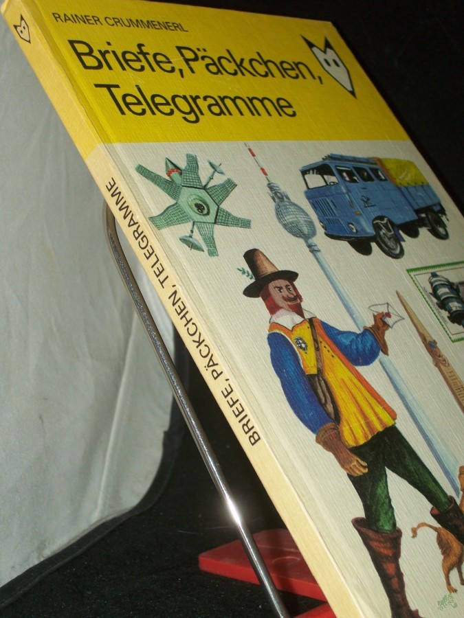 Product image 1 of the product “Briefe, Päckchen, Telegramme / Rainer Crummenerl. Ill. von Ingolf Neumann ”