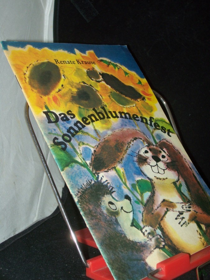 Product image 1 of the product “Das Sonnenblumenfest / Renate Krause. Ill. von Ingeborg Meyer-Rey ”
