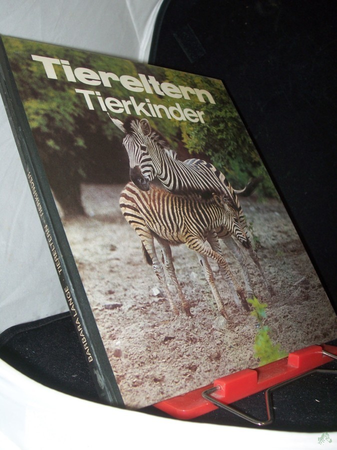 Product image 1 of the product “Tiereltern - Tierkinder / Barbara Lange. Ill. von Johannes K. G. Niedlich ”