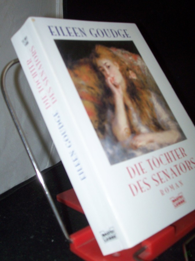 Artikelbild 1 des Artikels “Die Töchter des Senators : [Roman] / Eileen Goudge. Aus dem Engl. von Erna Tom “