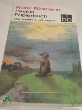 Product image 1 of the product “Pavlos Papierbuch und andere Erzählungen / Franz Fühmann ”