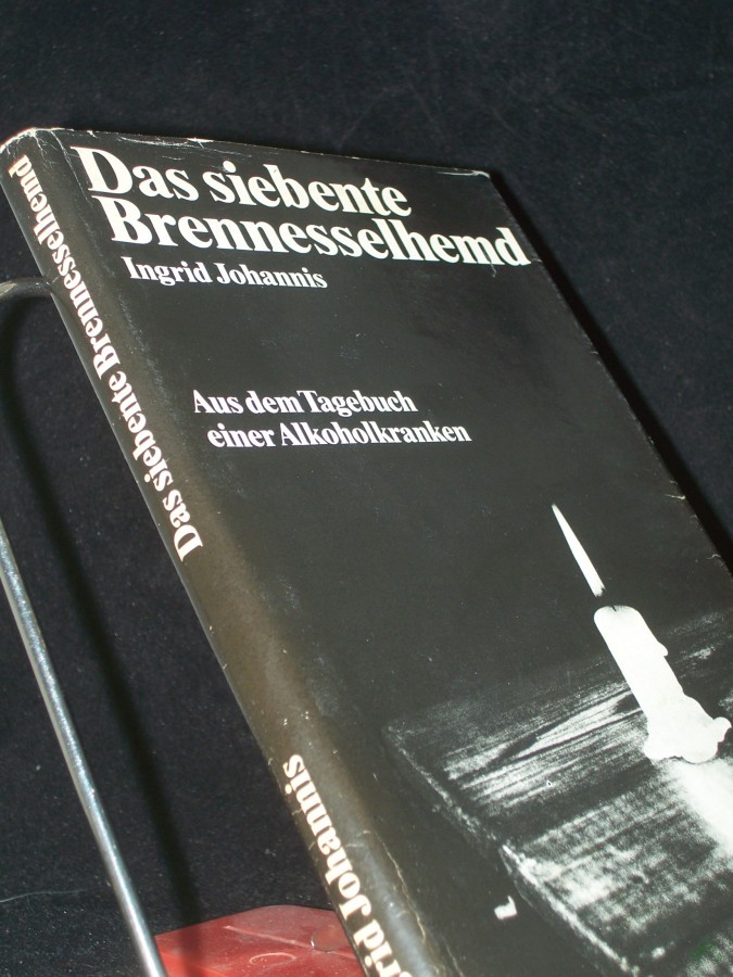 Artikelbild 1 des Artikels “Das siebente Brennesselhemd : aus d. Tagebuch e. Alkoholkranken / Ingrid Johannis “