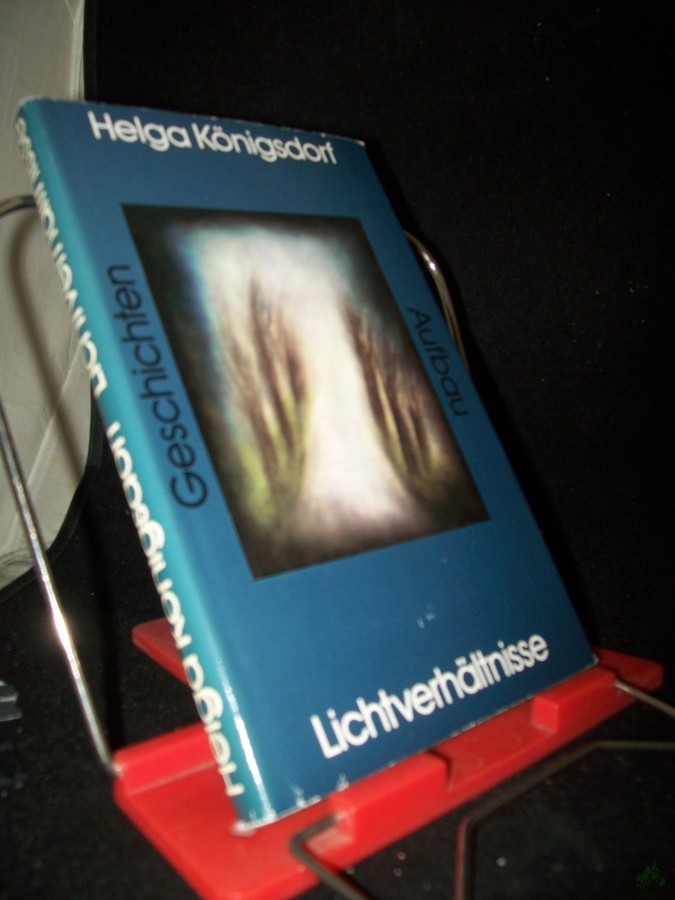 Product image 1 of the product “Lichtverhältnisse : Geschichten / Helga Königsdorf ”