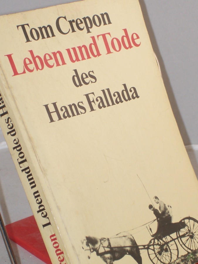Artikelbild 1 des Artikels “Leben und Tode des Hans Fallada / Tom Crepon “