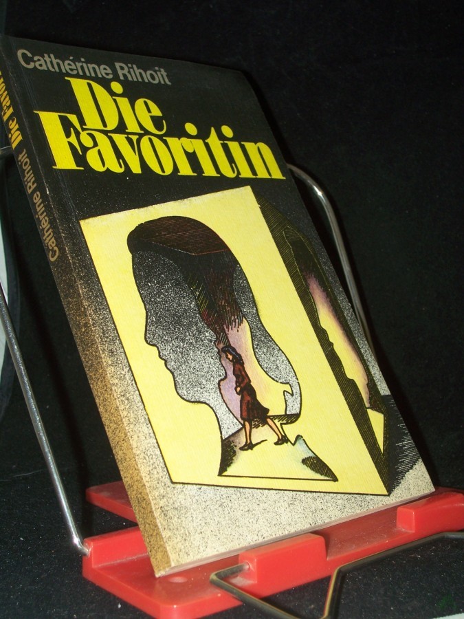 Product image 1 of the product “Die Favoritin / Cathérine Rihoit. [Ins Dt. übertr. von Eva Schewe] ”