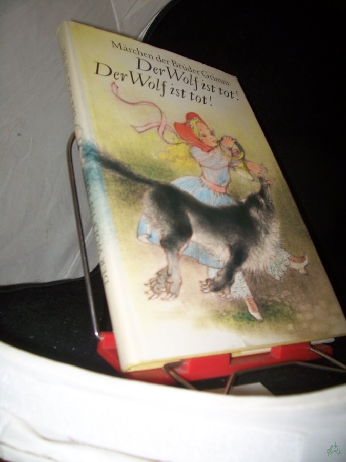 Product image 1 of the product “Der Wolf ist tot! Der Wolf ist tot! : Märchen der Brüder Grimm / Ill. von Dieter Müller ”