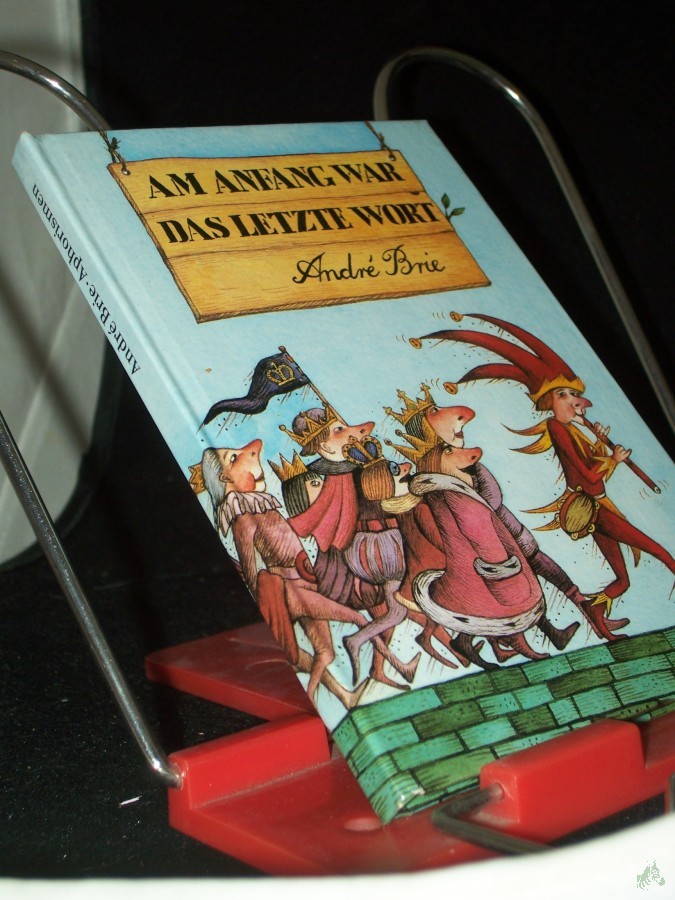 Product image 1 of the product “Am Anfang war das letzte Wort : Aphorismen / André Brie. [Ill. von Cleo Petra Kurze] ”