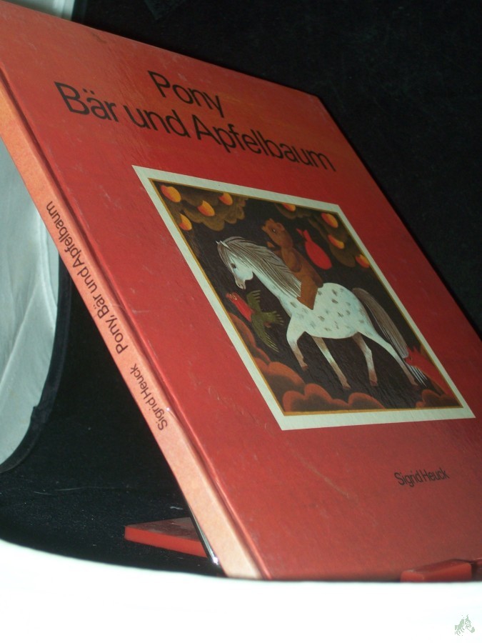 Product image 1 of the product “Pony, Bär und Apfelbaum : e. Bilderbuch / von Sigrid Heuck ”