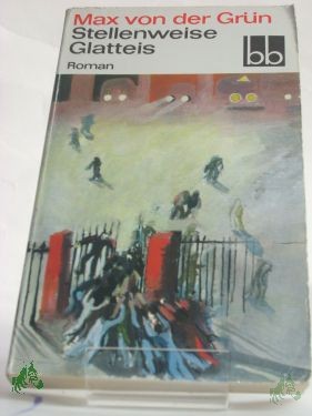 Artikelbild 1 des Artikels “Stellenweise Glatteis : Roman / Max von der Grün “