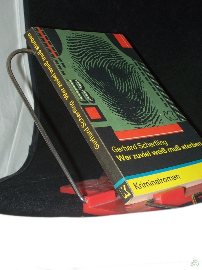 Artikelbild 1 des Artikels “Wer zuviel weiss muss sterben : Kriminalroman / Gerhard Scherfling “