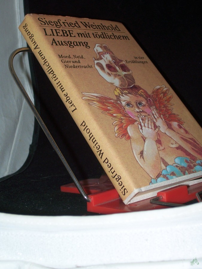 Artikelbild 1 des Artikels “Liebe mit tödlichem Ausgang : Mord, Neid, Gier u. Niedertracht in 4 Erzählungen / von Siegfried Weinhold “