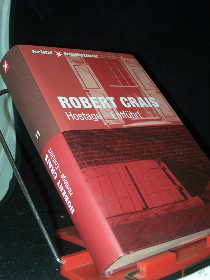 Product image 1 of the product “Hostage - entführt : Kriminalroman / Robert Crais. Aus dem Amerikan. von Andreas Heckmann ”