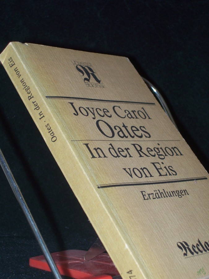 Artikelbild 1 des Artikels “In der Region von Eis : Erzählungen ; [aus d. Engl.] / Joyce Carol Oates. [Hrsg. von Eva Manske] “