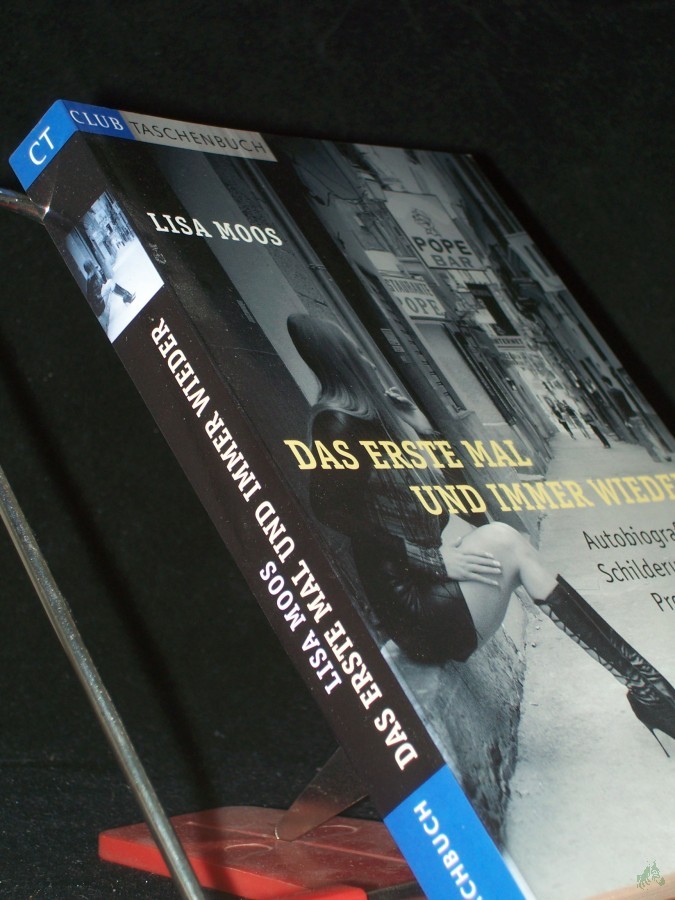 Artikelbild 1 des Artikels “Das erste Mal und immer wieder : autobiographische Schilderung einer Prostituierten / Lisa Moos “